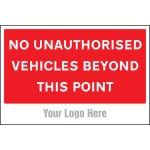 No Unauthorised Vehicles Beyond this Point - Add a Logo - Site Saver