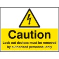 Caution - Lock Out Devices Must be Removed By Authorised Personnel Only