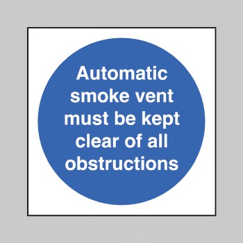 Automatic Smoke Vent - Keep Clear of Obstructions - Automatic Smoke Vent - Keep Clear of Obstructions -
